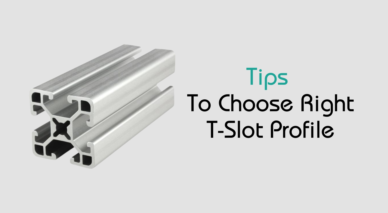 Expert Tips to Choose the Right T-Slot Profile